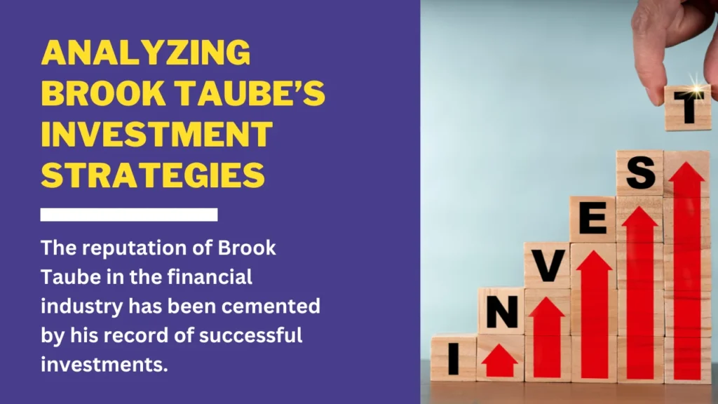 Analyzing Brook Taube’s Investment Strategies