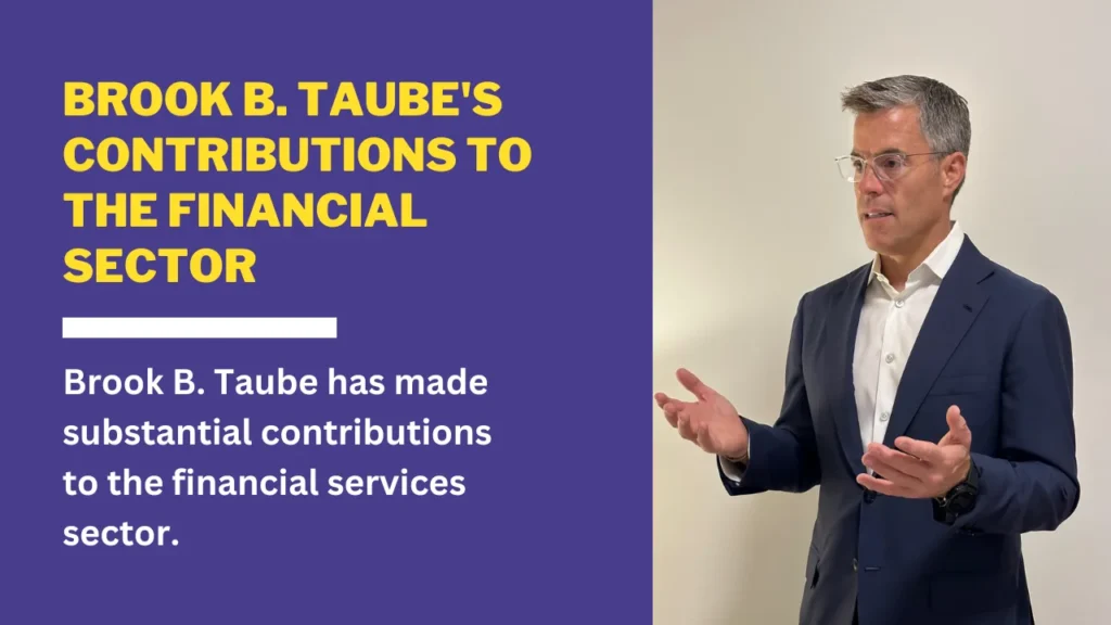 Brook B. Taube's Contributions to the Financial Sector