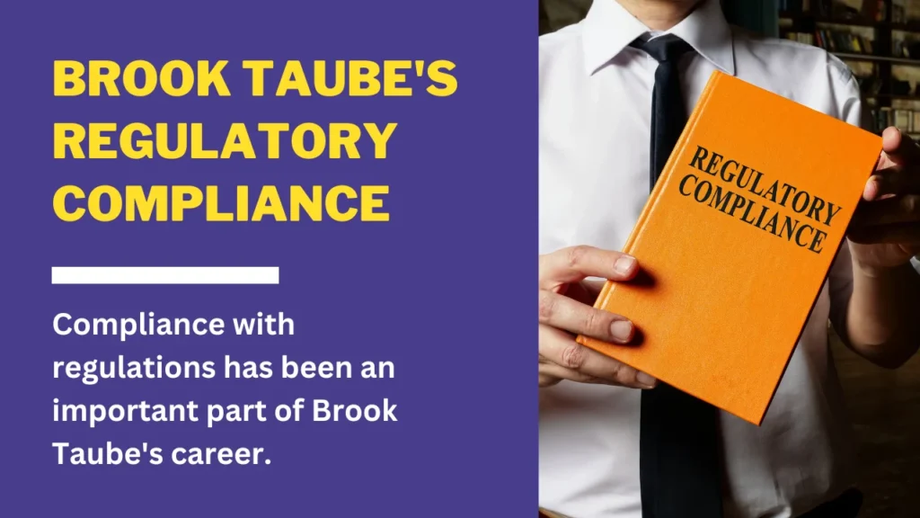 Brook Taube's Regulatory Compliance