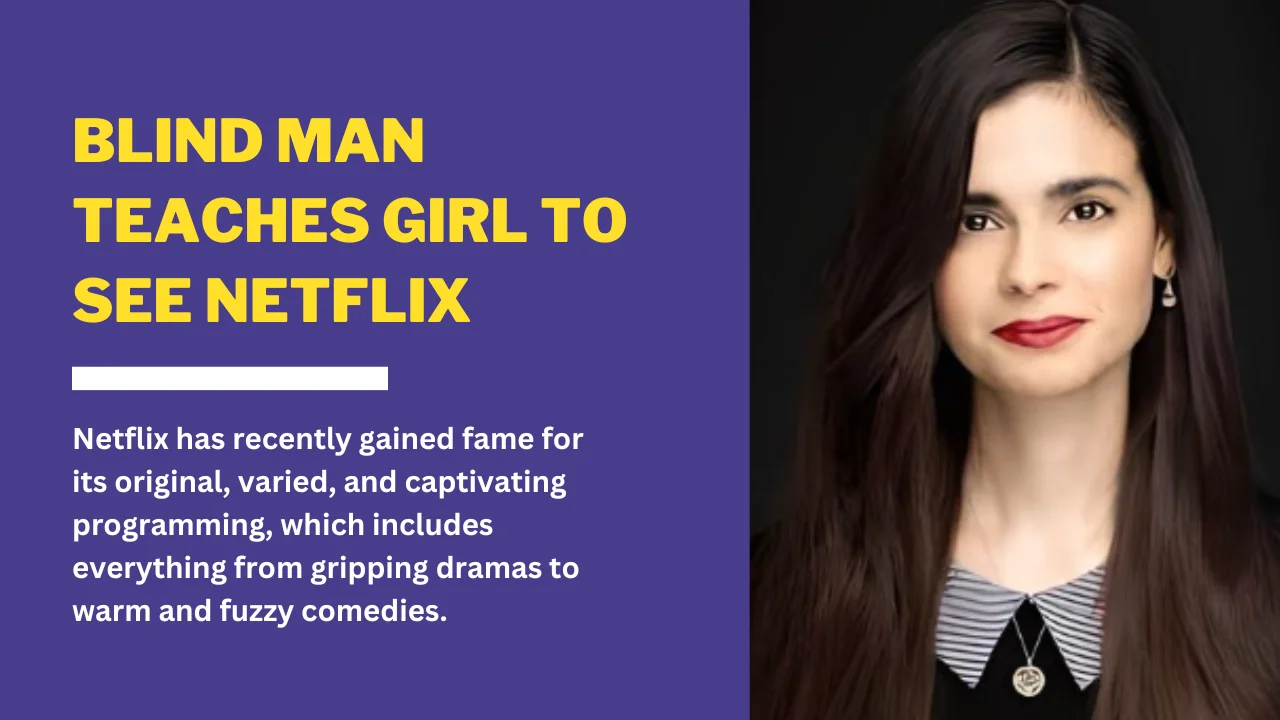 Blind Man Teaches Girl to See Netflix